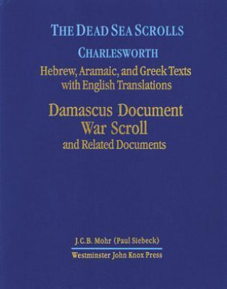 The Dead Sea Scrolls, Volume 2: Damascus Document, War Scroll, and Related Documents