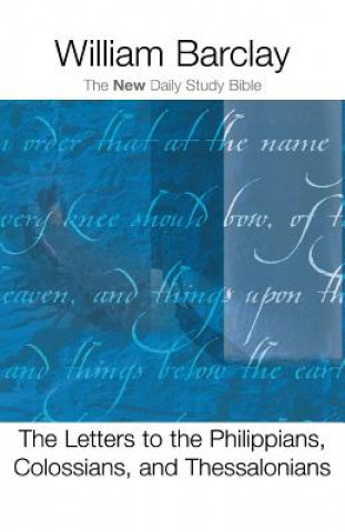 The Letter to the Philippians, Colossians, and Thessalonians