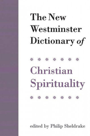 The New Westminster Dictionary of Christian Spirituality