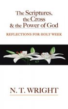 The Scriptures, the Cross and the Power of God: Reflections for Holy Week