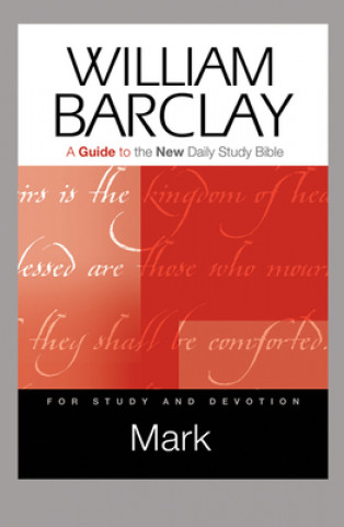 Mark: A Guide to the New Daily Study Bible