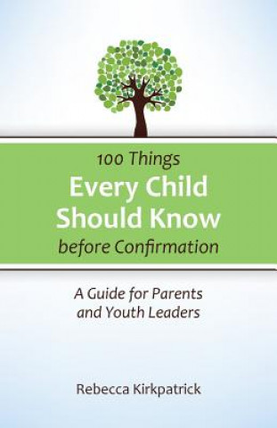 100 Things Every Child Should Know Before Confirmation