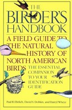 The Birder's Handbook: A Field Guide to the Natural History of North American Birds: Including All Species That Regularly Breed North of Mexi