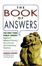 Book of Answers: The New York Public Library Telephone Reference Service's Most Unusual and Enter