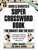 Simon & Schuster Super Crossword Book #8: The Biggest and the Best