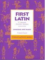 First Latin: A Language Discovery Program Student Activity Book I