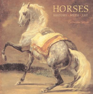 Horses: History, Myth, Art