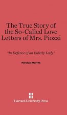 True Story of the So-Called Love Letters of Mrs. Piozzi