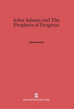 John Adams & The Prophets of Progress