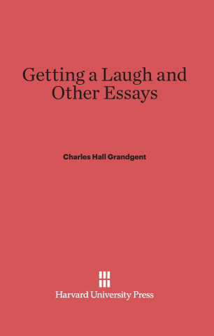 Getting a Laugh and Other Essays