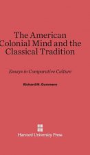 American Colonial Mind and the Classical Tradition