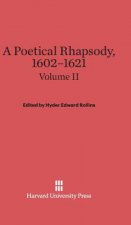 Poetical Rhapsody, 1602-1621, Volume II, A Poetical Rhapsody, 1602-1621 Volume II