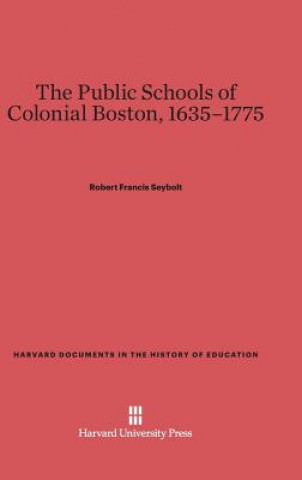 Public Schools of Colonial Boston, 1635-1775