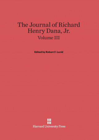 Journal of Richard Henry Dana, Jr., Volume III