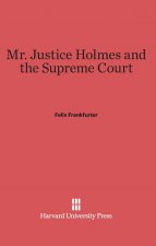 Mr. Justice Holmes and the Supreme Court