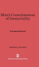 Man's Consciousness of Immortality