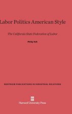 Labor Politics American Style