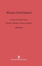 Waiver Distributed among the Departments, Election, Estoppel, Contract, Release