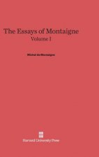 Essays of Montaigne, Volume I
