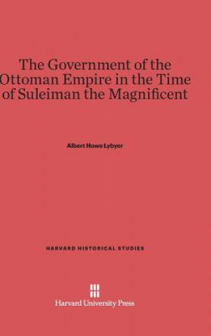 Government of the Ottoman Empire in the Time of Suleiman the Magnificent