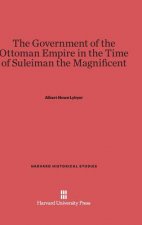 Government of the Ottoman Empire in the Time of Suleiman the Magnificent