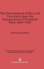 Development of Harvard University Since the Inauguration of President Eliot, 1869-1929