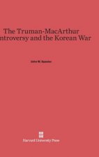 Truman-MacArthur Controversy and the Korean War