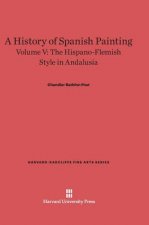 History of Spanish Painting, Volume V, The Hispano-Flemish Style in Andalusia