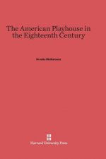 American Playhouse in the Eighteenth Century