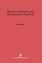 Spenser, Marvell, and Renaissance Pastoral