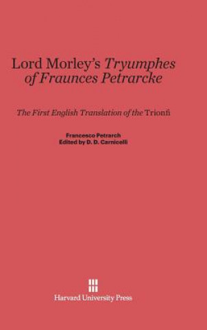 Lord Morley's Tryumphes of Fraunces Petrarcke