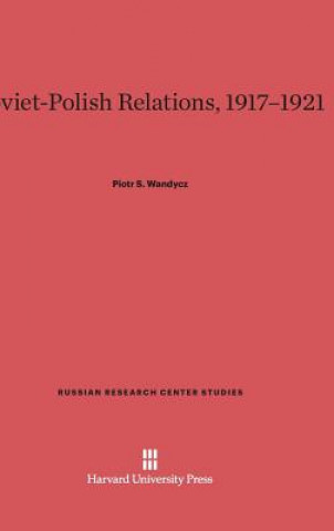 Soviet-Polish Relations, 1917-1921