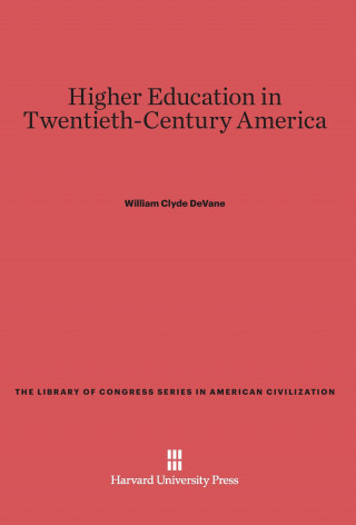 Higher Education in Twentieth-Century America