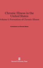 Chronic Illness in the United States, Volume I, Prevention of Chronic Illness