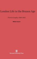 London Life in the Brazen Age