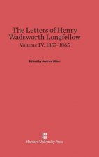 Letters of Henry Wadsworth Longfellow, Volume IV, (1857-1865)