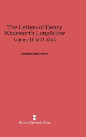 Letters of Henry Wadsworth Longfellow, Volume II, (1837-1843)