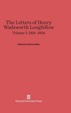 Letters of Henry Wadsworth Longfellow, Volume I, (1814-1836)