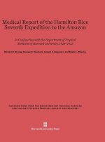 Medical Report of the Hamilton Rice Seventh Expedition to the Amazon