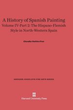 History of Spanish Painting, Volume IV-Part 2, The Hispano-Flemish Style in North-Western Spain