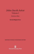 John Jacob Astor, Volume I