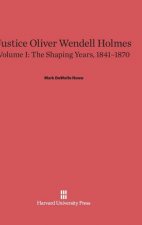 Justice Oliver Wendell Holmes, Volume I, The Shaping Years, 1841-1870