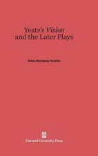Yeats's Vision and the Later Plays