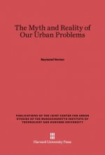 Myth and Reality of Our Urban Problems