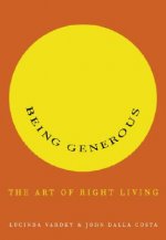 Being Generous: The Art of Right Living