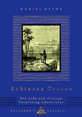 Robinson Crusoe: His Life and Strange Surprising Adventures