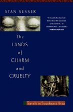 The Lands of Charm and Cruelty: Travels in Southeast Asia