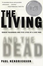 The Living and the Dead: Robert McNamara and Five Lives of a Lost War