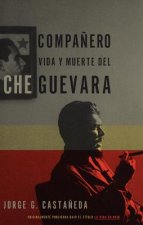 Companero: Vida y Muerte del Che Guevara--Spanish-Language Edition