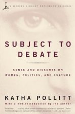 Subject to Debate: Sense and Dissents on Women, Politics, and Culture